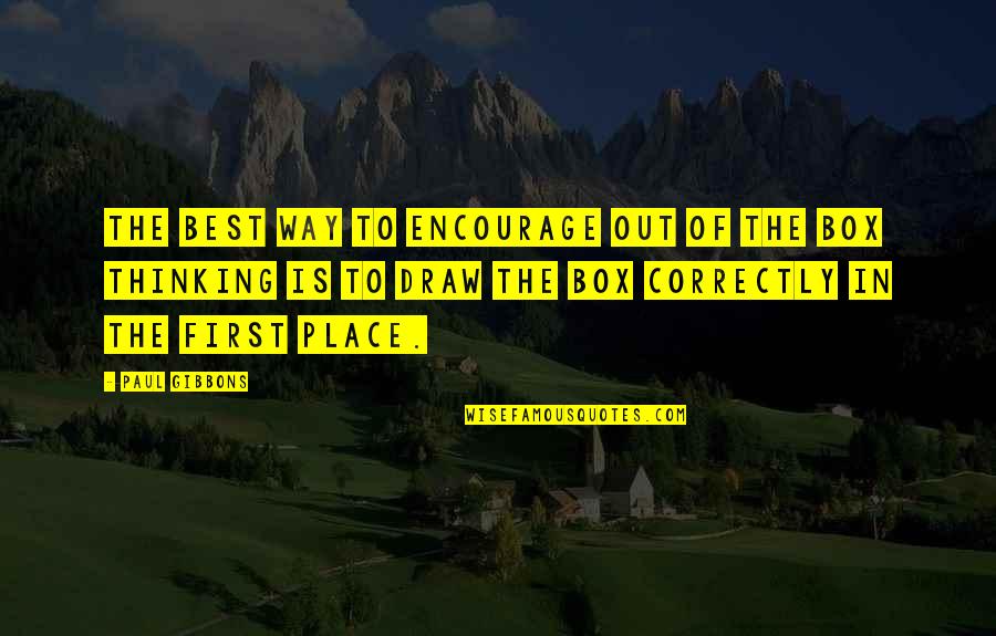 Place Making Quotes By Paul Gibbons: The best way to encourage out of the