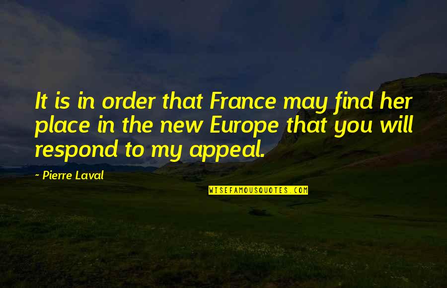 Place Order Quotes By Pierre Laval: It is in order that France may find