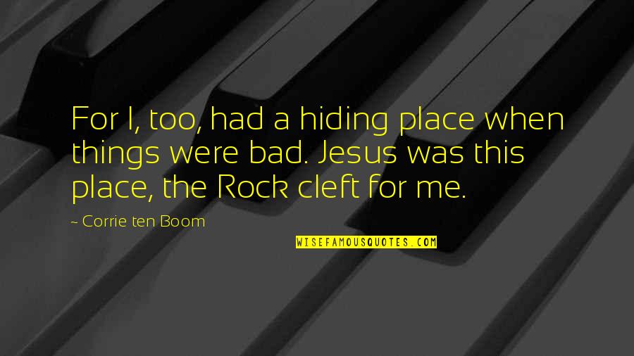 Place Too Quotes By Corrie Ten Boom: For I, too, had a hiding place when