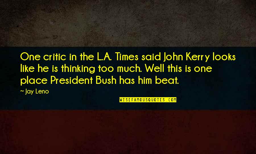 Place Too Quotes By Jay Leno: One critic in the L.A. Times said John