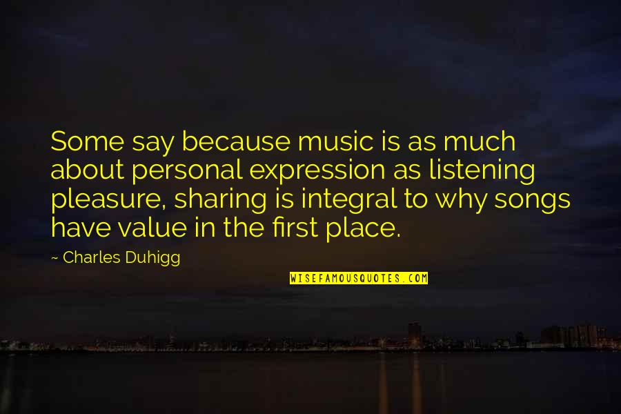 Place Value Quotes By Charles Duhigg: Some say because music is as much about