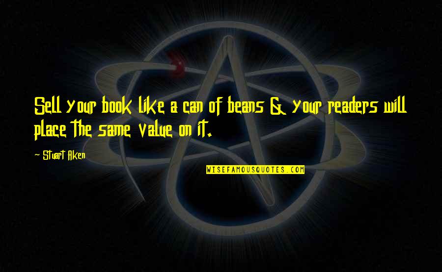 Place Value Quotes By Stuart Aken: Sell your book like a can of beans