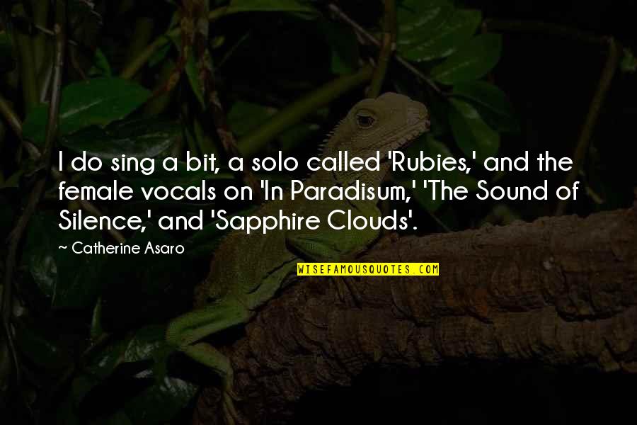 Place Your Ad Quotes By Catherine Asaro: I do sing a bit, a solo called Place Your Ad Quotes By Catherine Asaro: I do sing a bit, a solo called