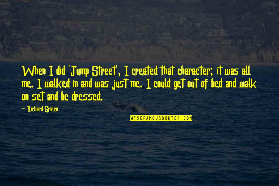 Place Your Ad Quotes By Richard Grieco: When I did 'Jump Street', I created that Place Your Ad Quotes By Richard Grieco: When I did 'Jump Street', I created that