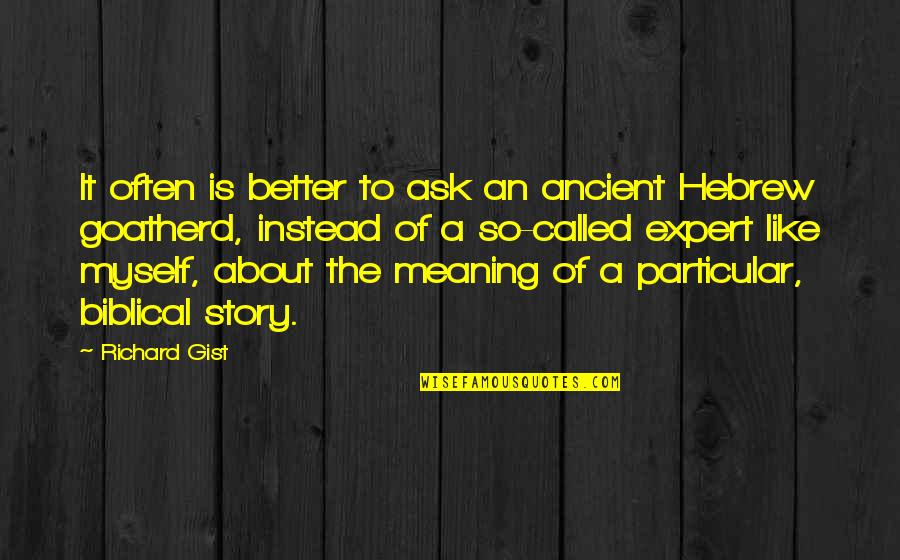 Placemaking X Quotes By Richard Gist: It often is better to ask an ancient Placemaking X Quotes By Richard Gist: It often is better to ask an ancient