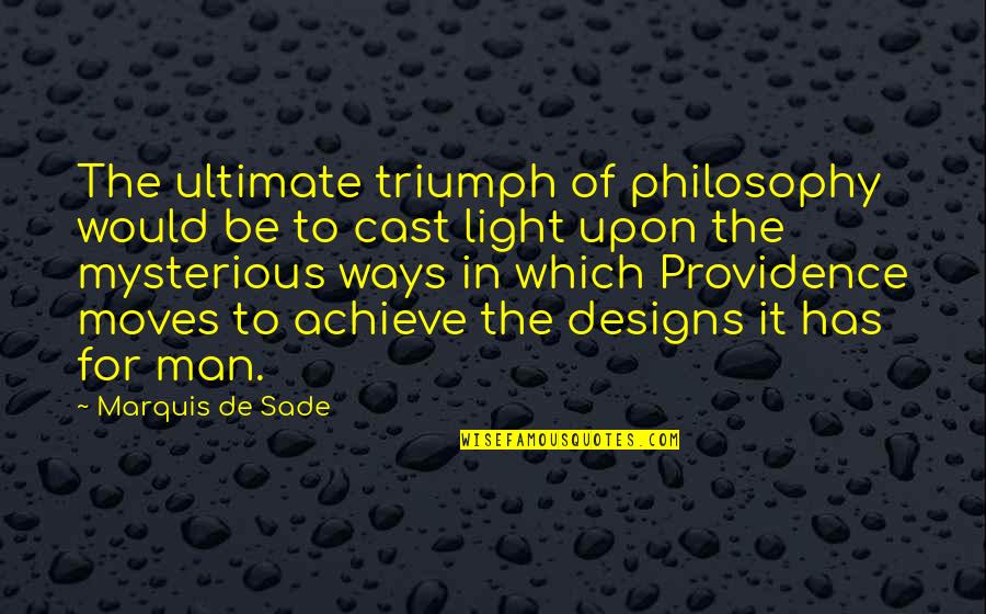 Placement Motivational Quotes By Marquis De Sade: The ultimate triumph of philosophy would be to