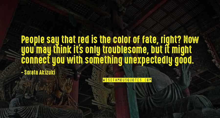 Placencia Belize Quotes By Sorata Akizuki: People say that red is the color of