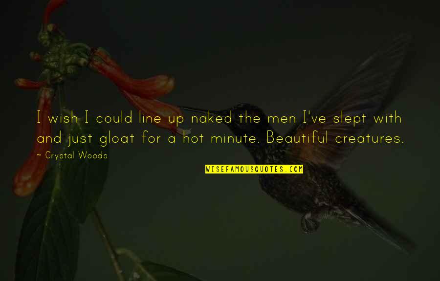 Placense Quotes By Crystal Woods: I wish I could line up naked the Placense Quotes By Crystal Woods: I wish I could line up naked the