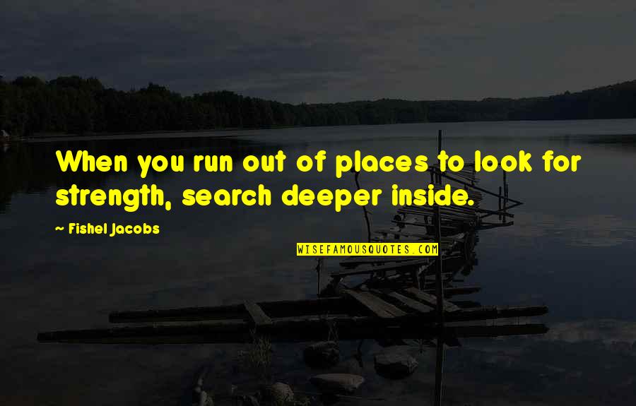 Places For Quotes By Fishel Jacobs: When you run out of places to look
