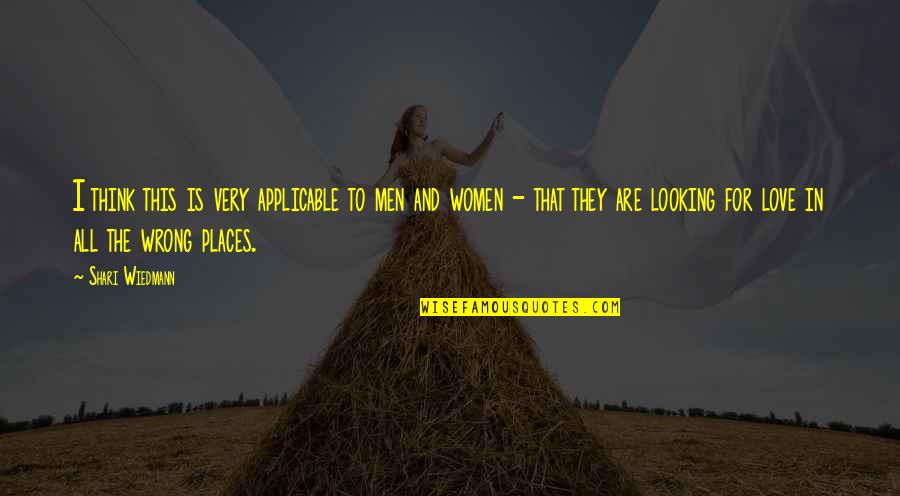 Places For Quotes By Shari Wiedmann: I think this is very applicable to men Places For Quotes By Shari Wiedmann: I think this is very applicable to men