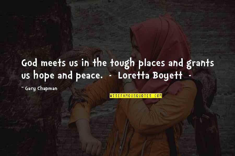 Places Of Peace Quotes By Gary Chapman: God meets us in the tough places and