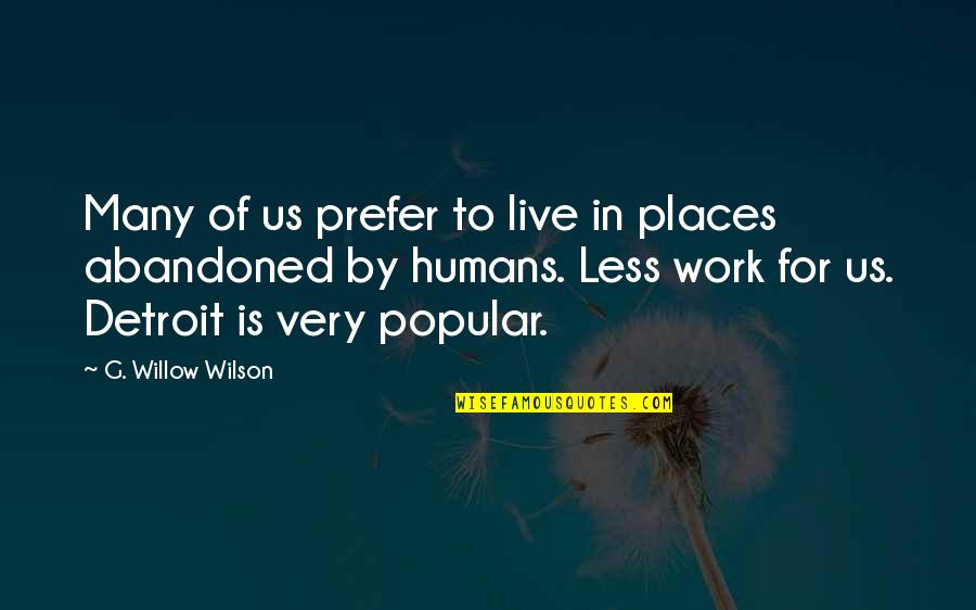 Places To Live Quotes By G. Willow Wilson: Many of us prefer to live in places