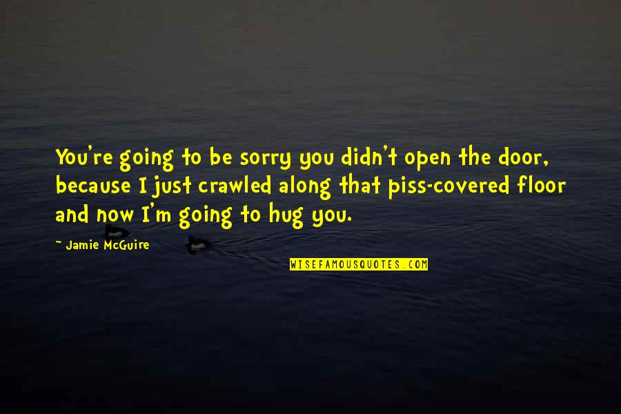 Plachetka Jan Quotes By Jamie McGuire: You're going to be sorry you didn't open