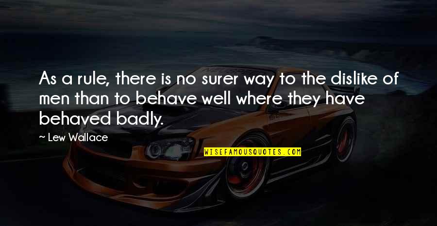 Plachy And Son Quotes By Lew Wallace: As a rule, there is no surer way Plachy And Son Quotes By Lew Wallace: As a rule, there is no surer way