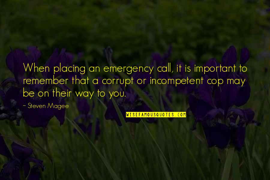 Placing Quotes By Steven Magee: When placing an emergency call, it is important Placing Quotes By Steven Magee: When placing an emergency call, it is important