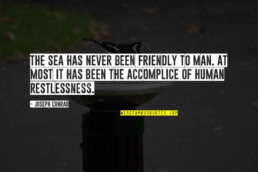 Placism Quotes By Joseph Conrad: The sea has never been friendly to man.