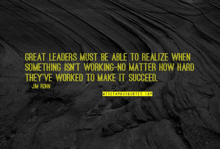 Placuta Pedro Quotes By Jim Rohn: Great leaders must be able to realize when