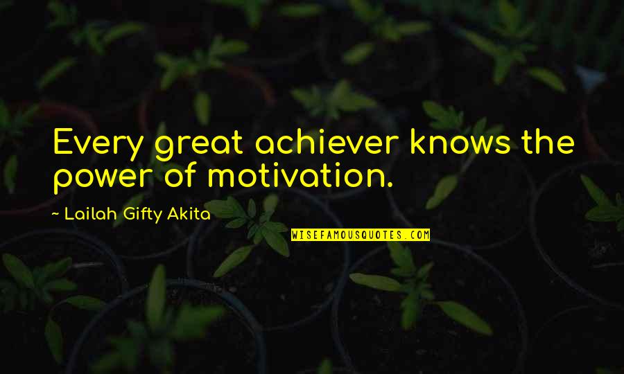 Plafonds Decoratifs Quotes By Lailah Gifty Akita: Every great achiever knows the power of motivation.
