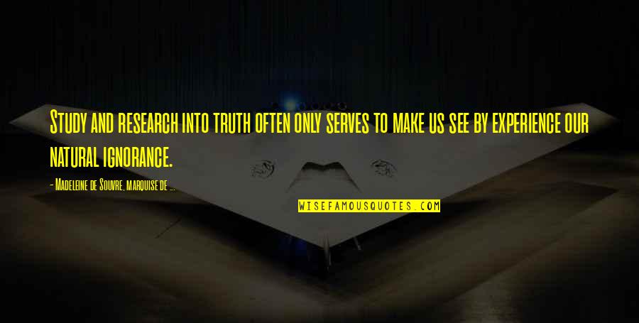 Plagas De Langostas Quotes By Madeleine De Souvre, Marquise De ...: Study and research into truth often only serves