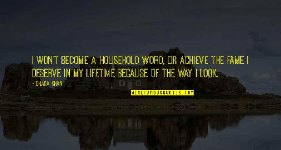 Plagiarised Quotes By Chaka Khan: I won't become a household word, or achieve Plagiarised Quotes By Chaka Khan: I won't become a household word, or achieve
