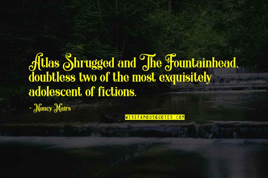 Plagiarism Definition Quotes By Nancy Mairs: Atlas Shrugged and The Fountainhead, doubtless two of