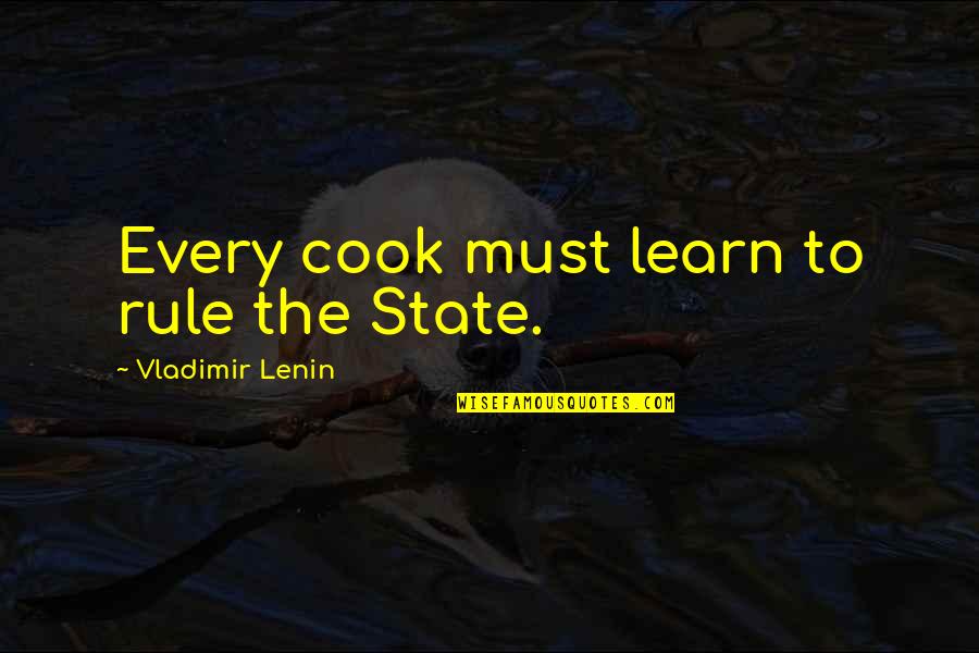 Plagiarism Definition Quotes By Vladimir Lenin: Every cook must learn to rule the State.