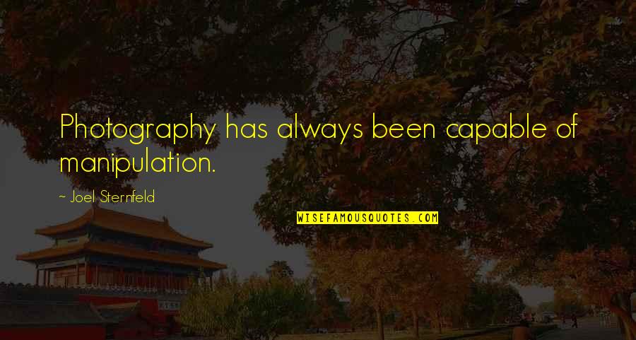 Plagiarism Free Quotes By Joel Sternfeld: Photography has always been capable of manipulation. Plagiarism Free Quotes By Joel Sternfeld: Photography has always been capable of manipulation.