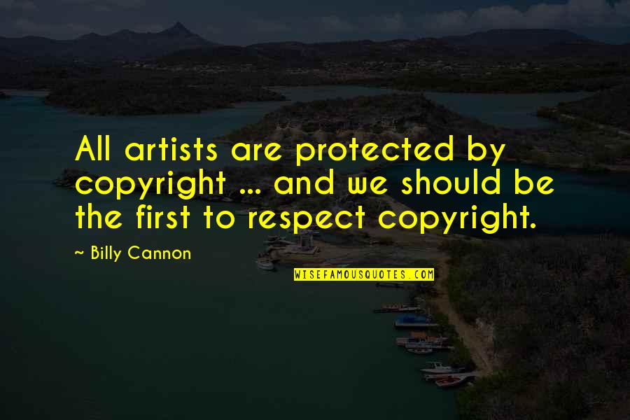 Plagiarism Quotes By Billy Cannon: All artists are protected by copyright ... and