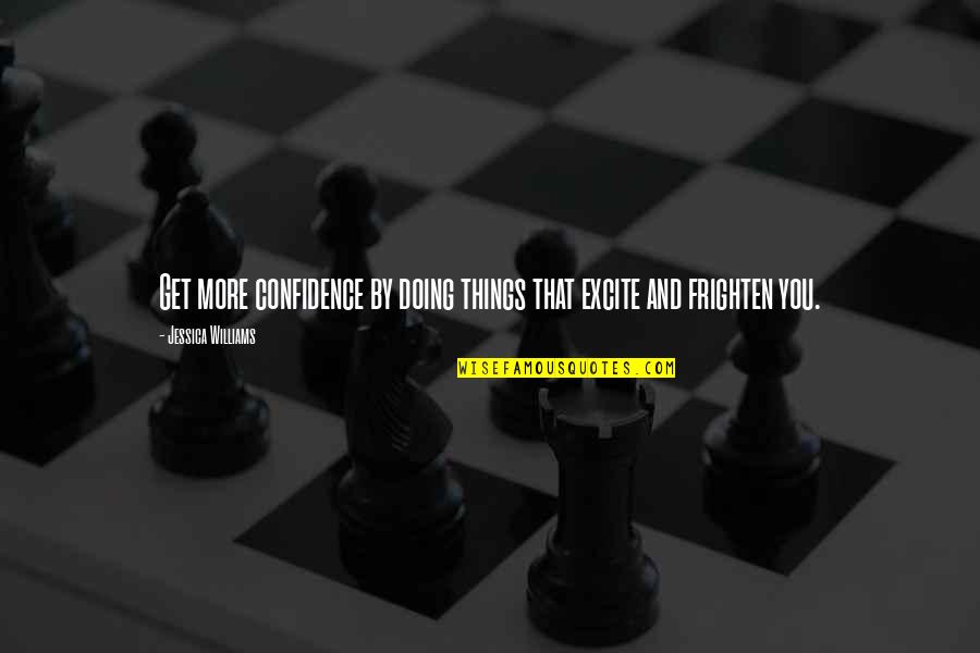 Plagiat En Quotes By Jessica Williams: Get more confidence by doing things that excite Plagiat En Quotes By Jessica Williams: Get more confidence by doing things that excite