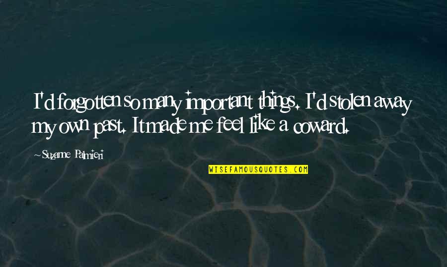 Plagiat En Quotes By Suzanne Palmieri: I'd forgotten so many important things. I'd stolen Plagiat En Quotes By Suzanne Palmieri: I'd forgotten so many important things. I'd stolen