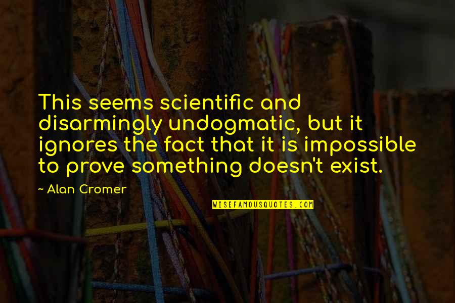 Plague In The Bible Quotes By Alan Cromer: This seems scientific and disarmingly undogmatic, but it Plague In The Bible Quotes By Alan Cromer: This seems scientific and disarmingly undogmatic, but it