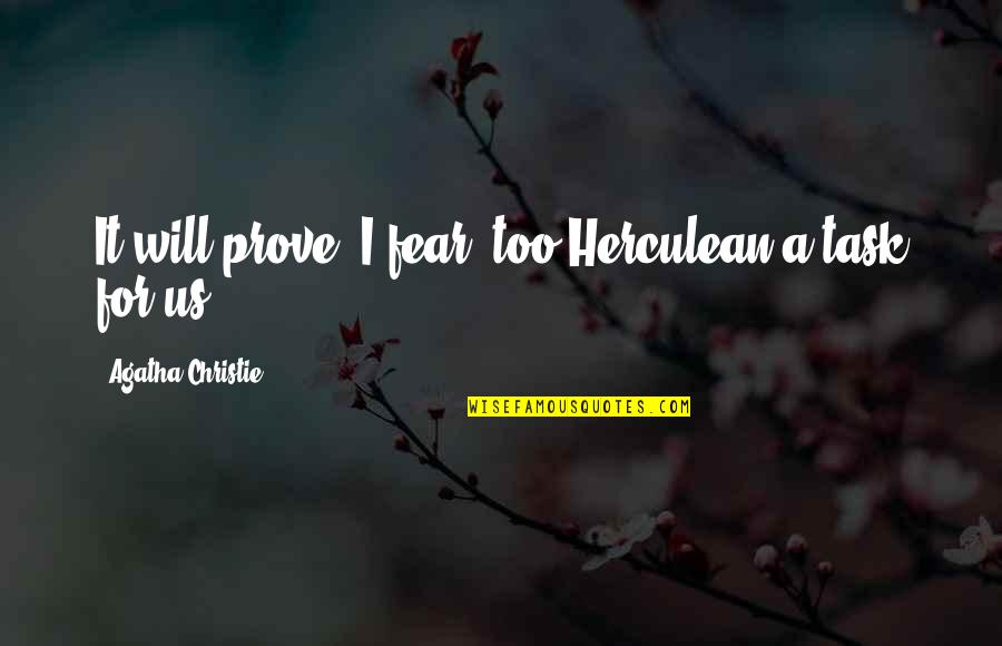 Plaidy Quotes By Agatha Christie: It will prove, I fear, too Herculean a Plaidy Quotes By Agatha Christie: It will prove, I fear, too Herculean a