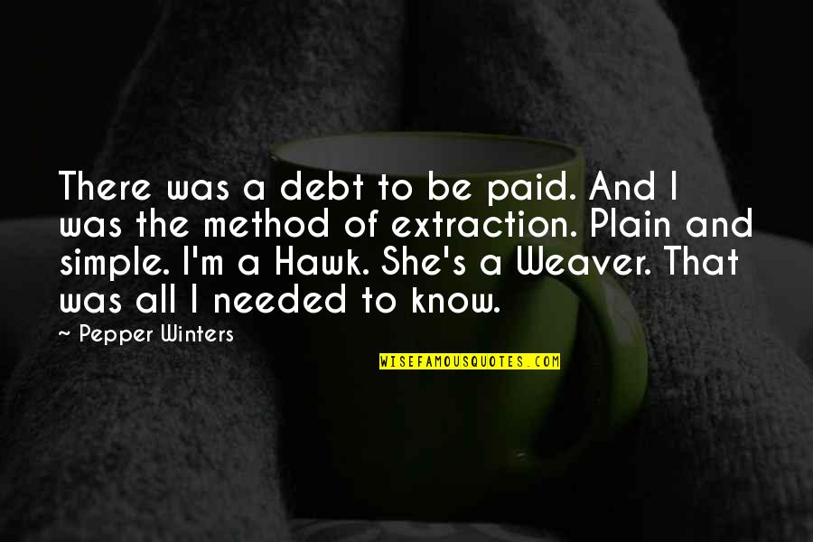 Plain And Simple Quotes By Pepper Winters: There was a debt to be paid. And