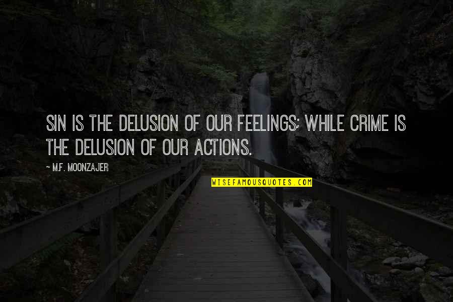 Plain Black And White Quotes By M.F. Moonzajer: Sin is the delusion of our feelings; while
