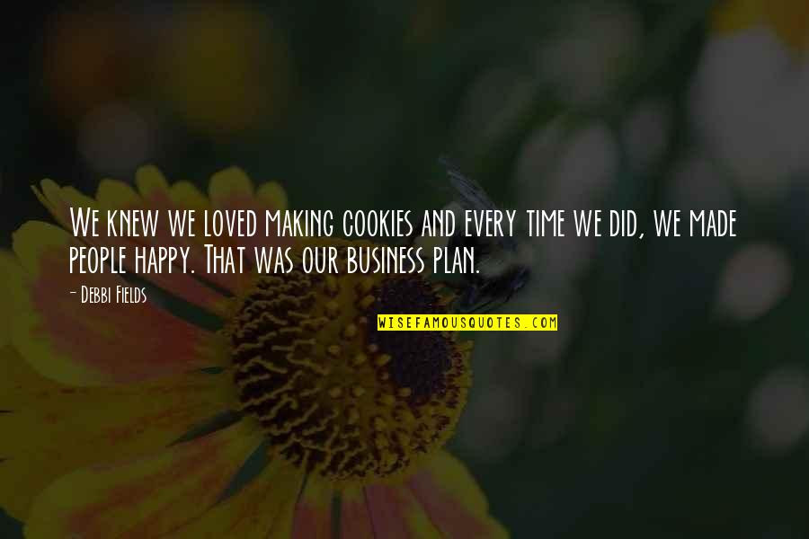 Plainsmen Moving Quotes By Debbi Fields: We knew we loved making cookies and every Plainsmen Moving Quotes By Debbi Fields: We knew we loved making cookies and every