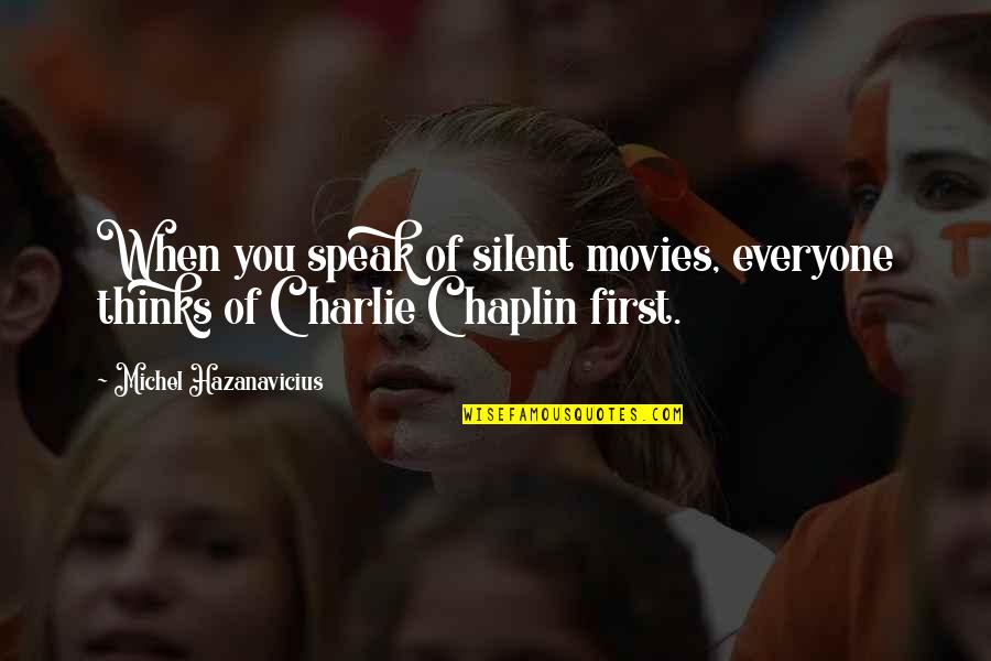 Plaiting Quotes By Michel Hazanavicius: When you speak of silent movies, everyone thinks