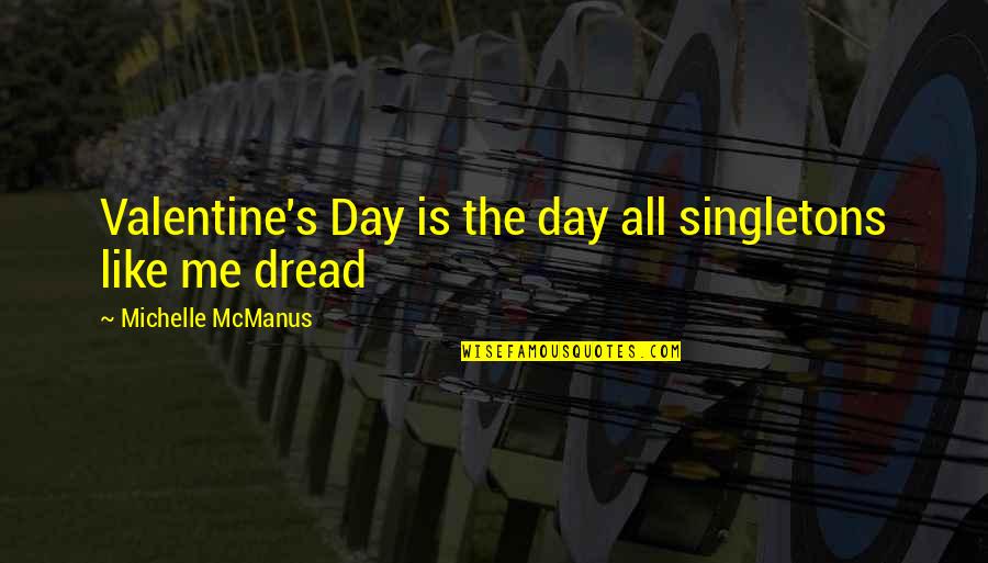 Plakken Toetsenbord Quotes By Michelle McManus: Valentine's Day is the day all singletons like