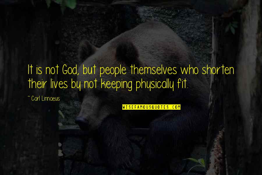 Plameni Quotes By Carl Linnaeus: It is not God, but people themselves who