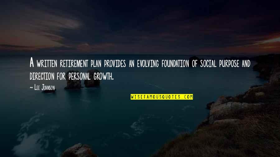 Plan B Inspirational Quotes By Lee Johnson: A written retirement plan provides an evolving foundation