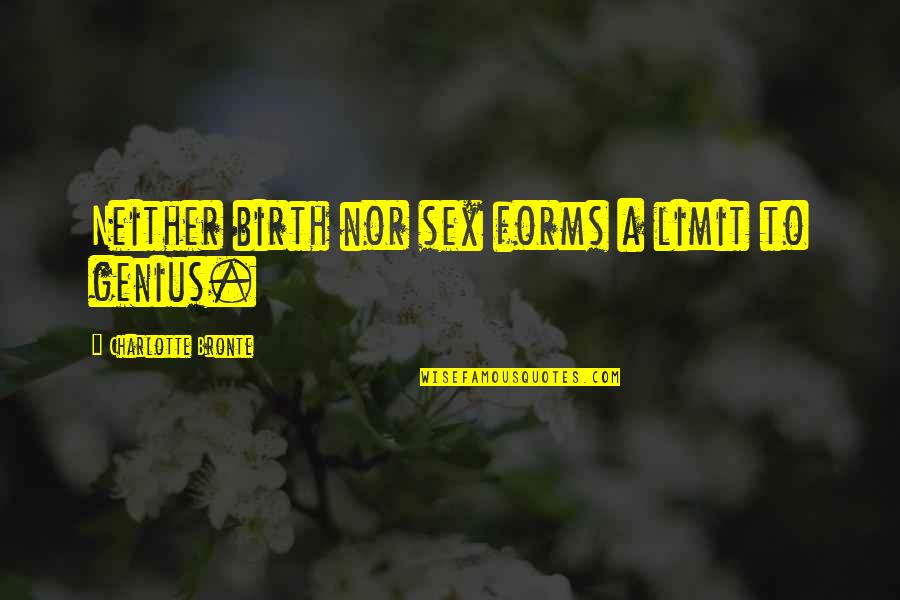 Plan Test Quotes By Charlotte Bronte: Neither birth nor sex forms a limit to Plan Test Quotes By Charlotte Bronte: Neither birth nor sex forms a limit to