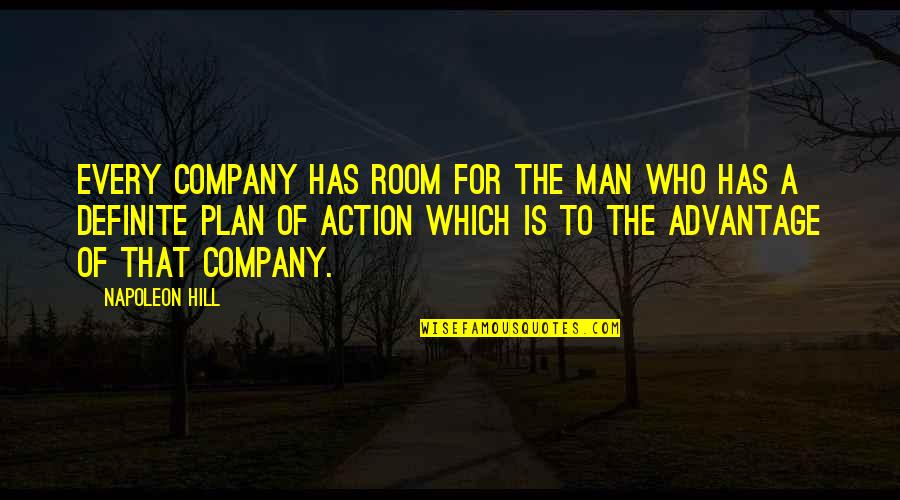 Plan Without Action Quotes By Napoleon Hill: Every company has room for the man who