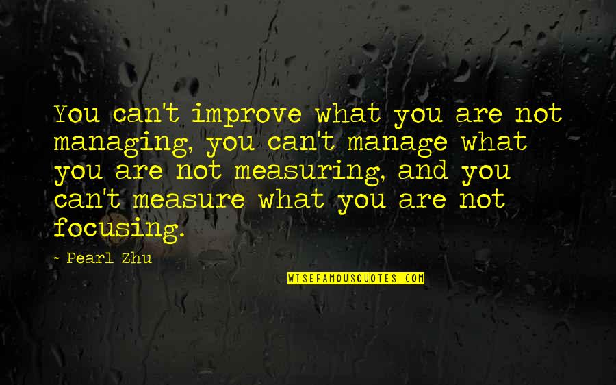 Plan Your Next Move Quotes By Pearl Zhu: You can't improve what you are not managing, Plan Your Next Move Quotes By Pearl Zhu: You can't improve what you are not managing,