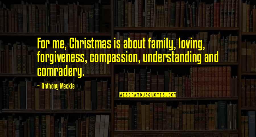 Planckaert Technics Quotes By Anthony Mackie: For me, Christmas is about family, loving, forgiveness,