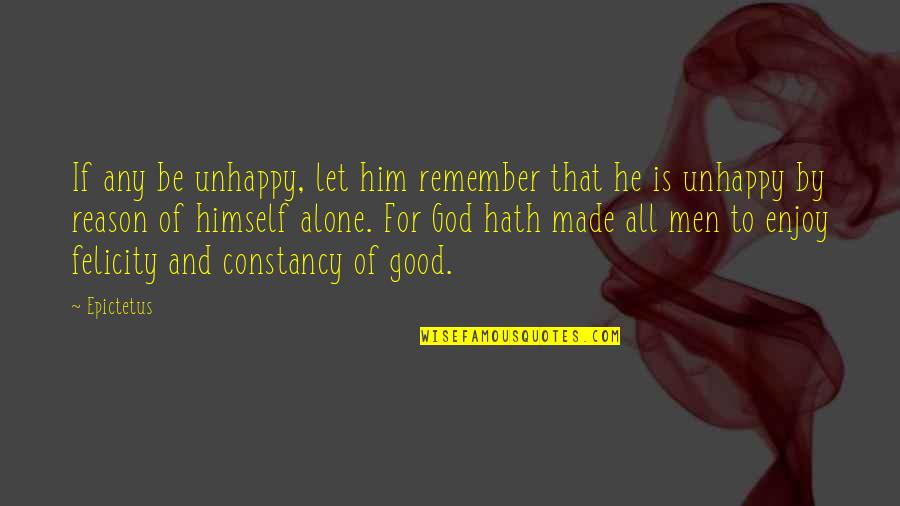 Planejamento Quotes By Epictetus: If any be unhappy, let him remember that
