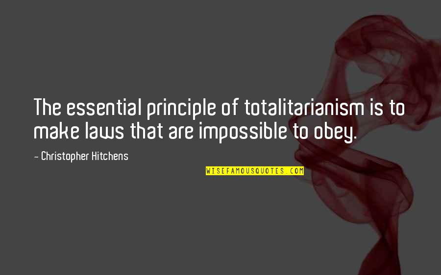 Planejar Quotes By Christopher Hitchens: The essential principle of totalitarianism is to make