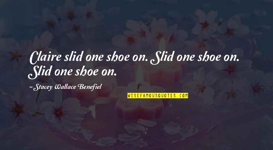 Planes Dottie Quotes By Stacey Wallace Benefiel: Claire slid one shoe on. Slid one shoe