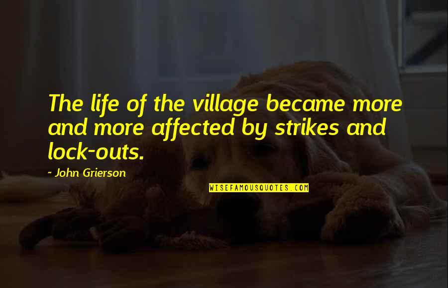 Planes Windlifter Quotes By John Grierson: The life of the village became more and