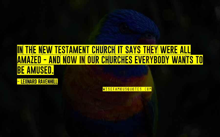 Planeswalker Quotes By Leonard Ravenhill: In the New Testament church it says they Planeswalker Quotes By Leonard Ravenhill: In the New Testament church it says they
