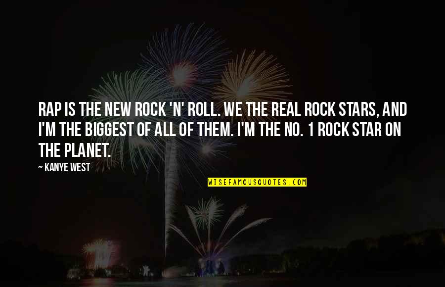 Planet And Stars Quotes By Kanye West: Rap is the new rock 'n' roll. We