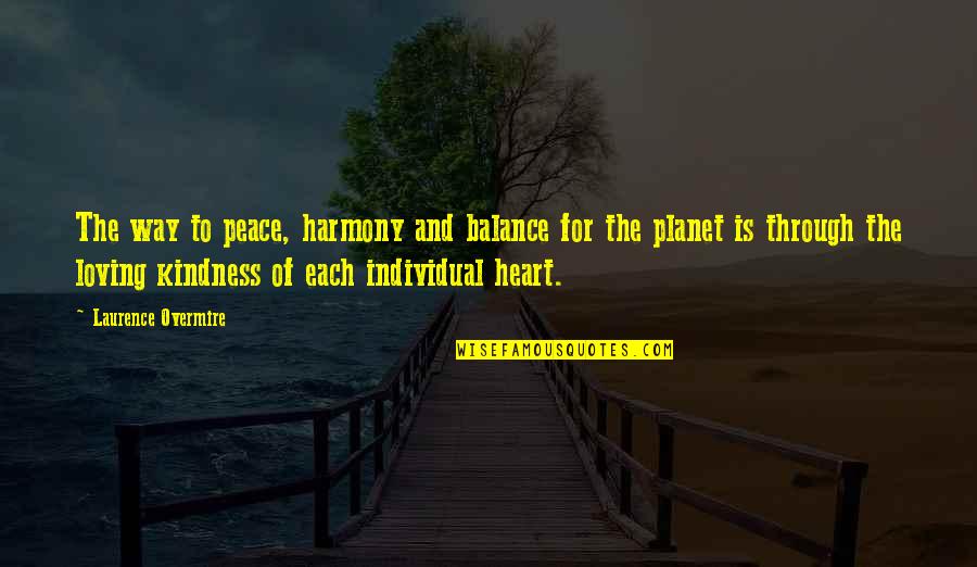 Planet Of Love Quotes By Laurence Overmire: The way to peace, harmony and balance for